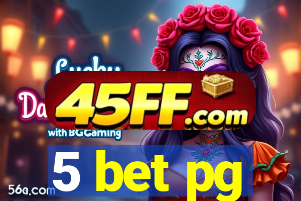 5 bet pg